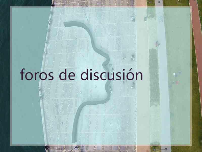 foros de discusión